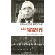 Les hommes de De Gaulle: Leur place leur rôle