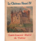 Le chateau henry IV / guide souvenir illustré du visiteur