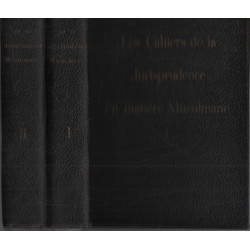 Les cahiers de la jurisprudence en matière musulmane / 2 tomes (...