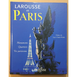 Larousse de Paris : Monuments - Quartiers - Vie parisienne