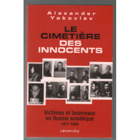 Le cimetière des innocents : Victimes et bourreaux en Russie...