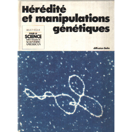 Héridité et manipulations génétiques
