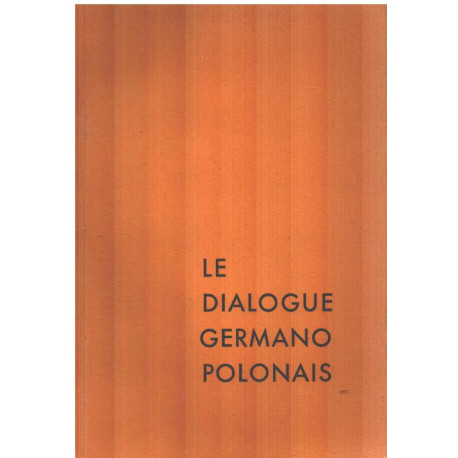 Le dialogue germano -polonais / des lettres des eveques polonais...