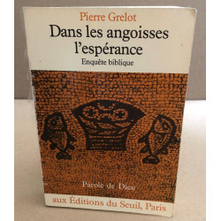 Dans les angoisses l'espérance - enquête biblique