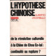 L'hypothese chinoise / de la chine culturelle a la chine de chou...