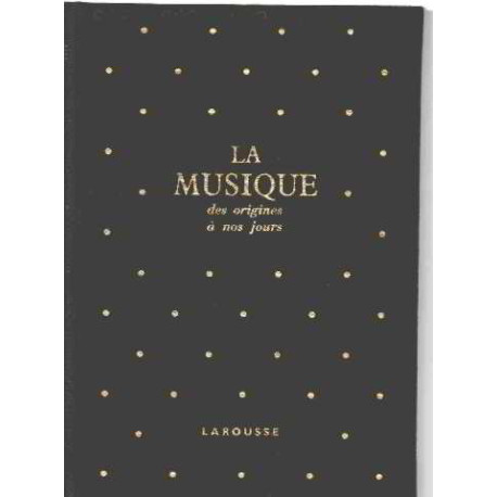 La musique des origines a nos jours :800 gravures 6 hors-texte en...
