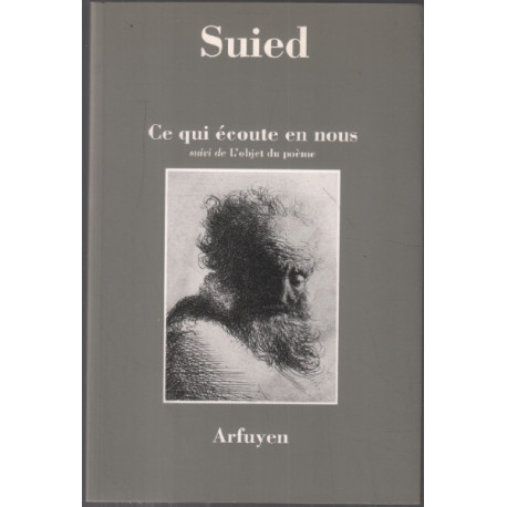 Ce qui écoute en nous. suivi de L'objet du poème