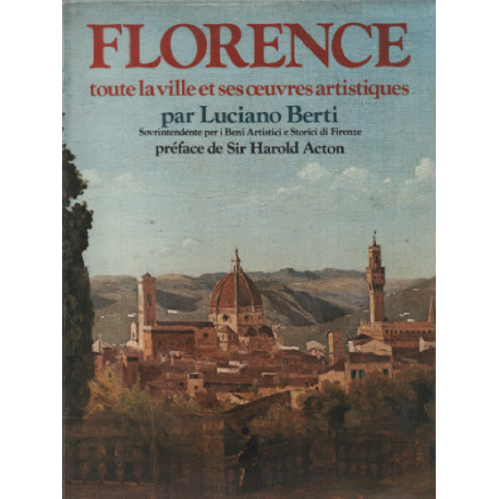 Florence toute la ville et ses oeuvres artistiques
