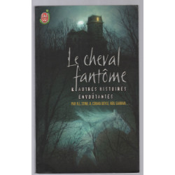 Le cheval fantôme : Et autres histoires envoûtantes