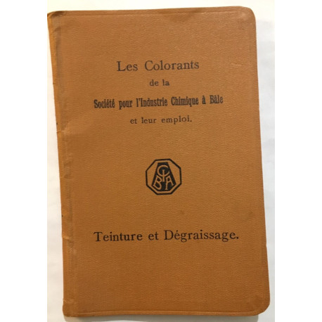 Les colorants de la Société pour l'industrie Chimique à Bâle et...