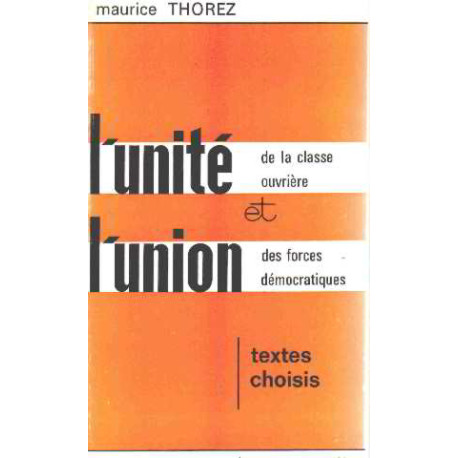 L'unité de la classe ouvriere et l'union des forces democratiques/...