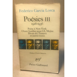 Poesies III 1926-1936 / poète à new york -chant funèbre pour I. S....