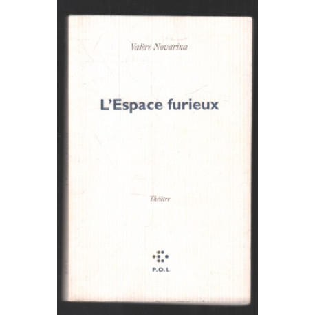 L'espace furieux : Théâtre [Paris Théâtre de la Bastille 17...