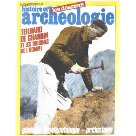 Dossier histoire et archeologie n°75 /teilhard de chardin et les...