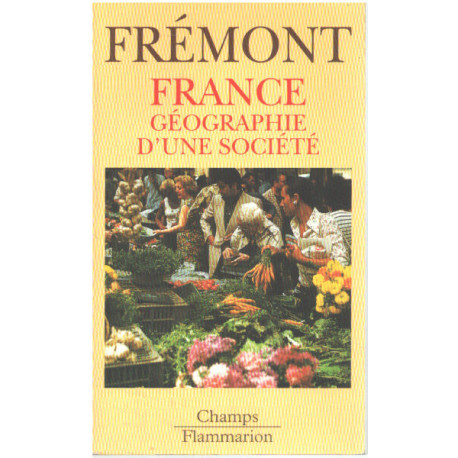 FRANCE. Géographie d'une société 3ème édition revue