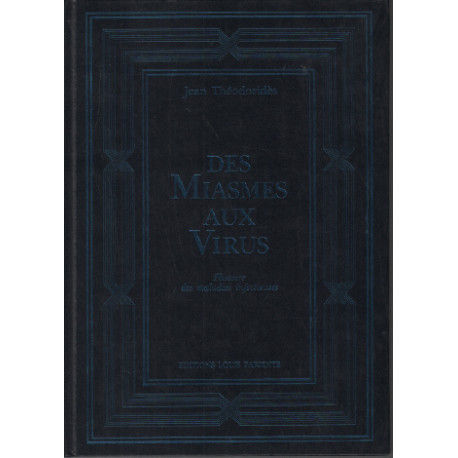 Des miasmes aux virus / histoire des maladies infectieuses