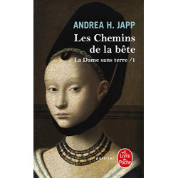 Les Chemins de la bête (La Dame sans terre Tome 1)