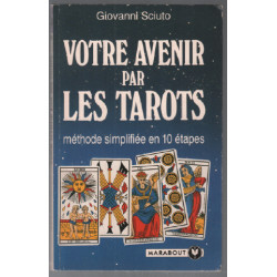 Votre avenir par les tarots : Méthode simplifiée en 10 étapes