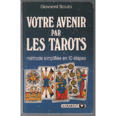 Votre avenir par les tarots : Méthode simplifiée en 10 étapes