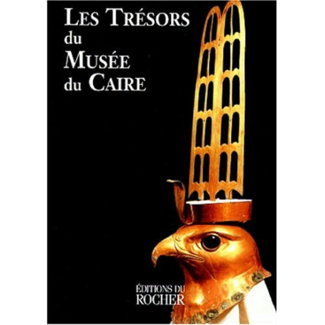 Les trésors du Musée du Caire