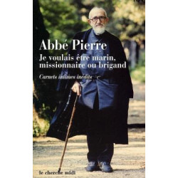 Je voulais être marin missionnaire ou brigand. Carnets intimes et...