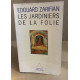 Les jardiniers de la folie