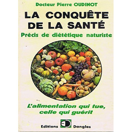 La Conquête de la santé - précis de diététique naturiste