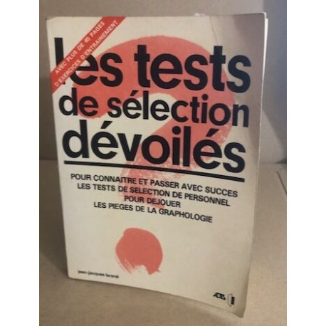 Les tests de selection dévoilés