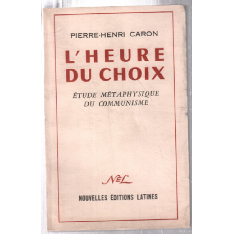 L'Heure du Choix: Etude Metaphysique du Communisme