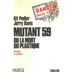 Mutant 59 ou la mort du plastique