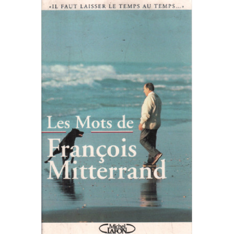 Les mots de François Mitterrand