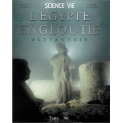 Sciences et Vie : L'Egypte engloutie Alexandrie