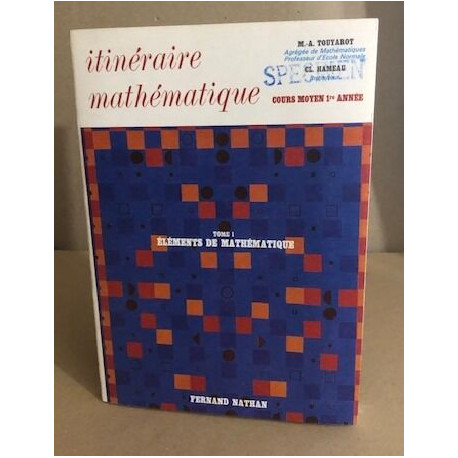 Itinéraire mathematique / tpme 1 : eléménts de mathématique /...