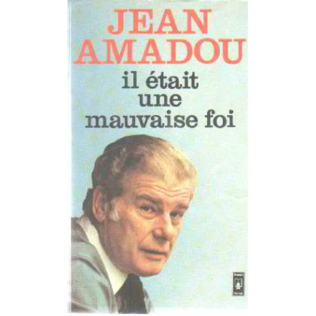 Il etait une mauvaise foi