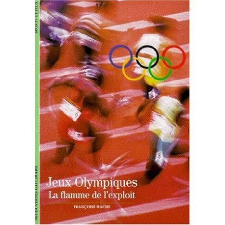 Les Jeux Olympiques : La flamme de l'exploit