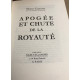 Apogée et chute de la royauté (complet en 6 tomes état de neuf )