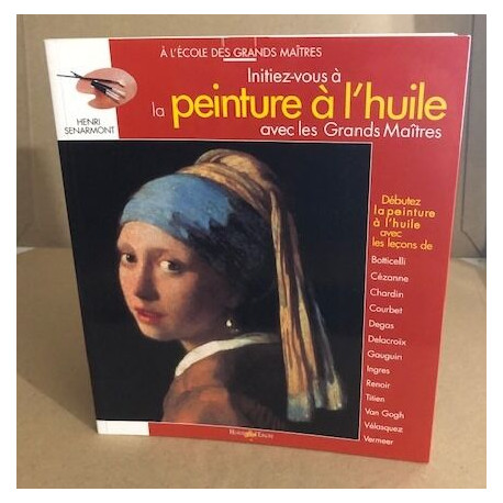 Initiez-vousà la peinture à l'huile avec les grands maitres