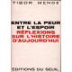 Entre la peur et l'espoir / reflexions sur l'histoire d'aujourd'hui