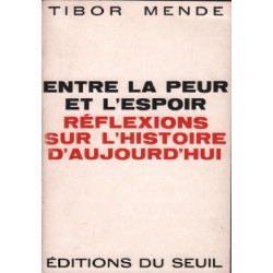 Entre la peur et l'espoir / reflexions sur l'histoire d'aujourd'hui