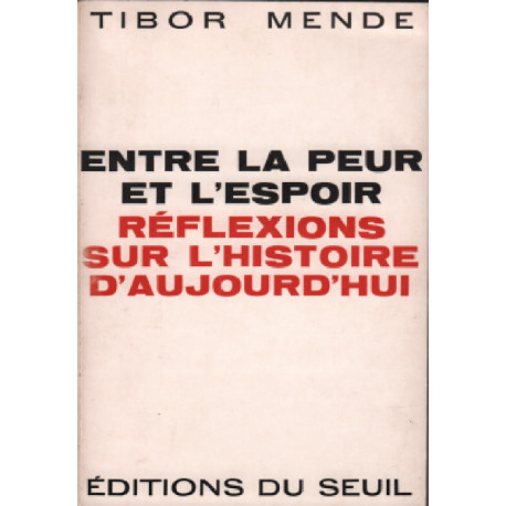 Entre la peur et l'espoir / reflexions sur l'histoire d'aujourd'hui