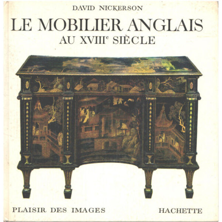 LE MOBILIER ANGLAIS AU XVIII° SIECLE