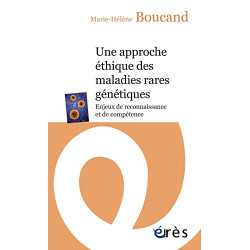 UNE APPROCHE ETHIQUE DES MALADIES RARES GENETIQUES