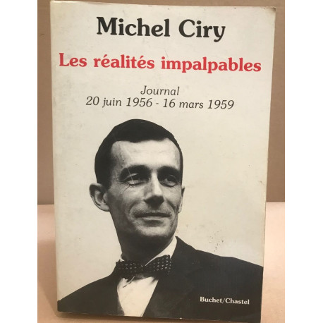 Les réalités impalpables / journal 20 juin 1956-16 mars 1959