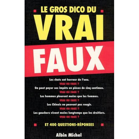 Le gros dico du vrai-faux