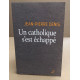 Un catholique s'est échappé