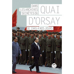 Dans les archives secrètes du Quai d'Orsay - tome 2 De 1945 à nos...