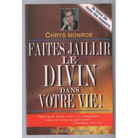 Faites jaillir le divin dans votre vie
