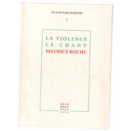 La Violence Le Chant - Les sujets de l'écriture
