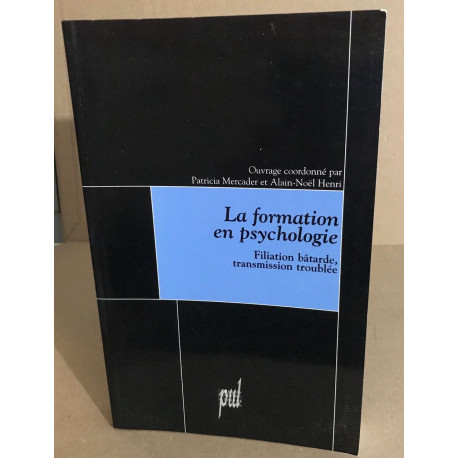 La formation en psychologie/ filiation bâtarde transmission troublée