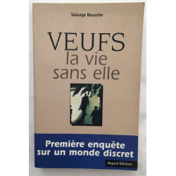 Veufs : la vie sans elle. première enquête sur un monde discret